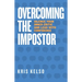 Overcoming The Impostor: Silence Your Inner Critic and Lead with Confidence