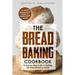 The Bread Baking Cookbook: A Step-by-Step Guide to Making No-Knead Bread at Home