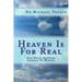 Heaven Is For Real: One Mans Amazing Journey To Heaven
