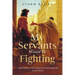 My Servants Would Be Fighting: A Meditation on the Gospel and the Kingdoms of the World