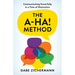 The A-Ha! Method: Communicating Powerfully in a Time of Distraction