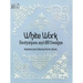 White Work: Techniques and 188 Designs