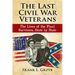 The Last Civil War Veterans: The Lives of the Final Survivors, State by State