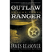 Outlaw Ranger, Volume Three: A Western Young Adult Series