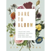 Dare to Bloom: Trusting God Through Painful Endings and New Beginnings