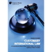 Customary International Law: A Comprehensive Study of State Practice, Opinio Juris, and the Legitimacy of Norm Formation