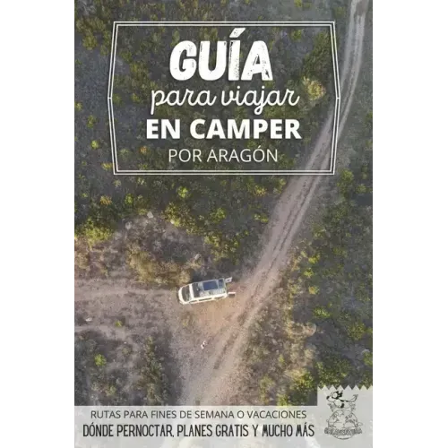Guía para viajar en camper por Aragón: Vivir la Vanlife