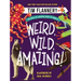 Weird, Wild, Amazing!: Exploring the Incredible World of Animals