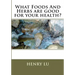 What Foods And Herbs are good for your health?