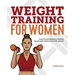 Weight Training for Women: Exercises and Workout Programs for Building Strength with Free Weights