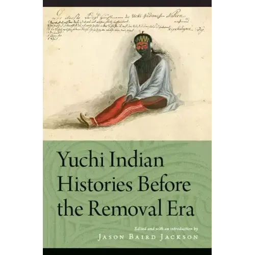 Yuchi Indian Histories Before the Removal Era