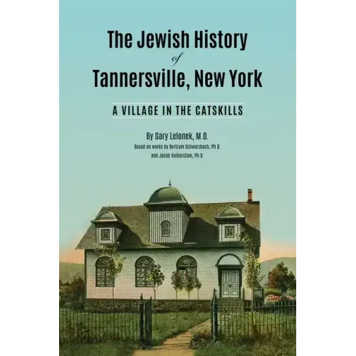 The Jewish History of Tannersville, New York: A Village in the Catskills