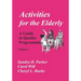 Activities for the Elderly: A Guide to Quality Programming