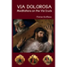 Via Dolorosa: Meditations on the Via Crucis