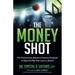 The Money Shot: The Professional Athlete's Financial Playbook to Make the Big Time Last a Lifetime