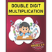 Double Digit Multiplication: 2900 Multiplication Practice Problems for Grades 3-5