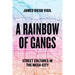 A Rainbow of Gangs: Street Cultures in the Mega-City