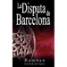 La Disputa de Barcelona - Por que los Judios no creen en Jesus?