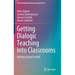 Getting Dialogic Teaching Into Classrooms: Making Change Possible