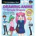 Drawing Anime from Simple Shapes: Character Design Basics for All Ages