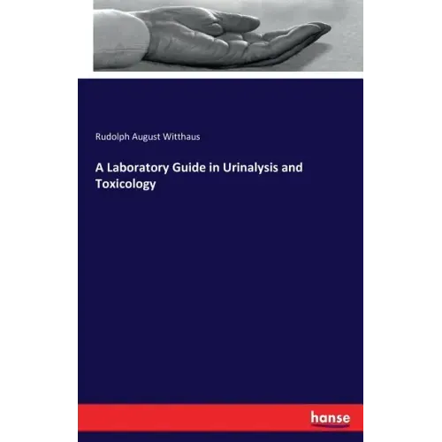 A Laboratory Guide in Urinalysis and Toxicology