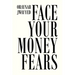 Face Your Money Fears