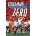 Generation Zero: Founding Fathers, Hidden Histories & the Making of Soccer in America