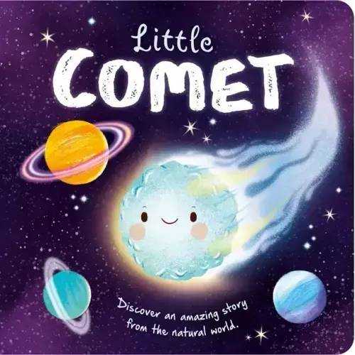 Nature Stories: Little Comet-Discover an Amazing Story from the Natural World: Padded Board Book