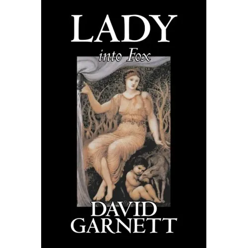 Lady into Fox by David Garnett, Fiction, Fantasy & Magic, Classics, Action & Adventure