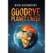 Goodbye Planet Earth