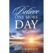Believe One More Day