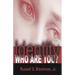 identity Who Are You?