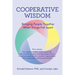 Cooperative Wisdom: Bringing People Together When Things Fall Apart