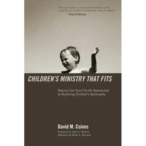 Children's Ministry That Fits: Beyond One-Size-Fits-All Approaches to Nurturing Children's Spirituality