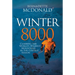 Winter 8000: Climbing the World's Highest Mountains in the Coldest Season
