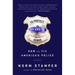 To Protect and Serve: How to Fix America's Police