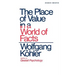The Place of Value in a World of Facts