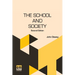 The School And Society: Second Edition
