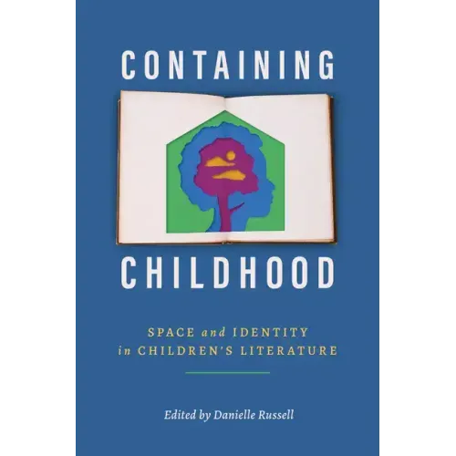 Containing Childhood: Space and Identity in Children's Literature