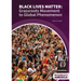 Black Lives Matter: Grassroots Movement to Global Phenomenon