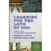 Learning for the Love of God: A Student's Guide to Academic Faithfulness