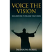 Voice The Vision: Declarations of God's Promises to Release Your Vision