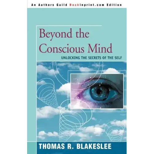 Beyond the Conscious Mind: Unlocking the Secrets of the Self