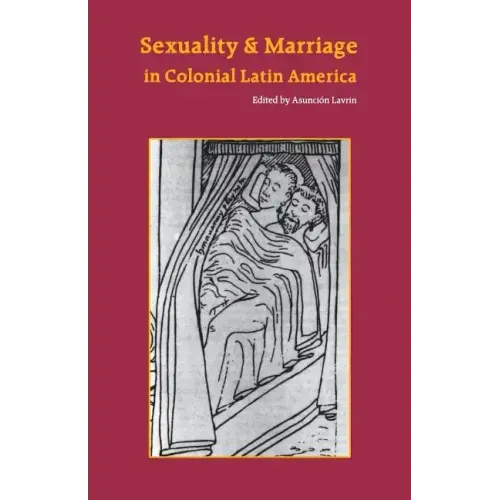 Sexuality and Marriage in Colonial Latin America