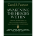 Awakening the Heroes Within: Twelve Archetypes to Help Us Find Ourselves and Transform Our World