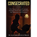 Consecrated: One Man's Faith and Courage through Persecution and Peace, the Holocaust, and Freedom