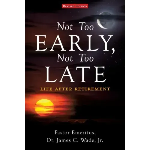 Not Too Early, Not Too Late: Life After Retirement