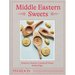 Middle Eastern Sweets: Desserts, Pastries, Creams & Treats