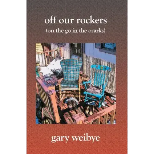 Off Our Rockers: (On the Go in the Ozarks)