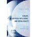 Ecology, Artificial Intelligence, and Virtual Reality: Life in the Digital Dark Ages